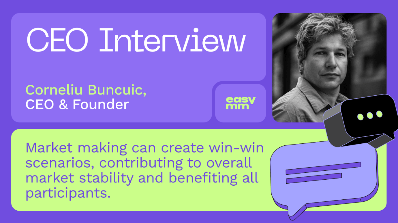 Myths and Trends in the Market Making Industry: Interview with EasyMM CEO Corneliu Buncuic