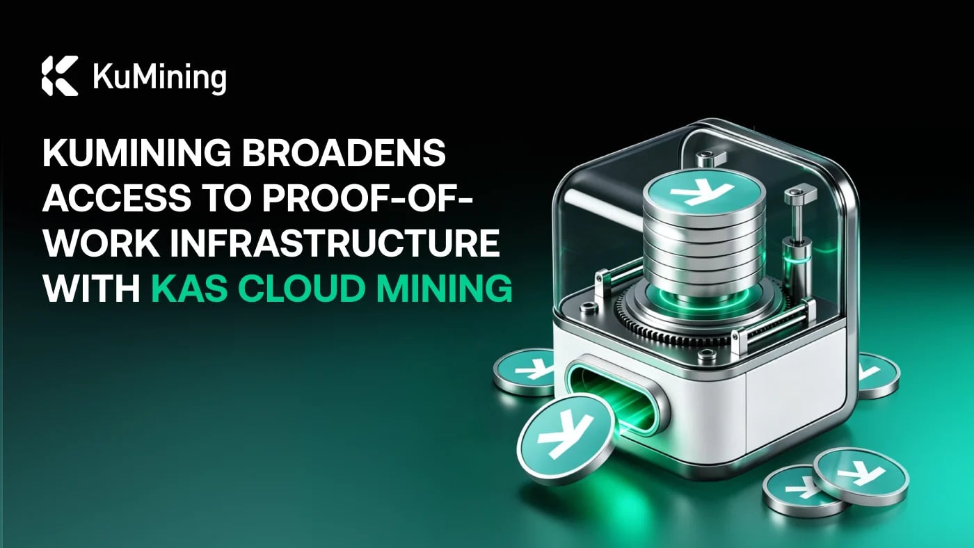 KuMining Expands Proof-of-Work Offering with KAS Cloud Mining