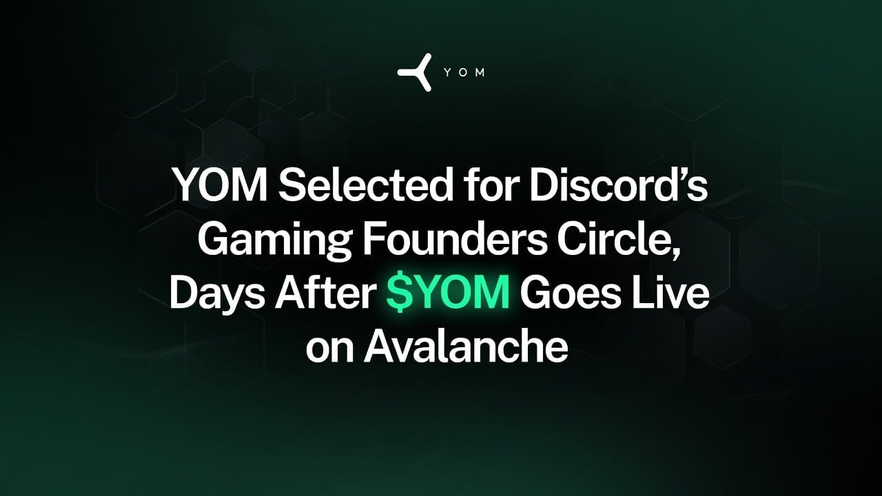 YOM Selected for Discord’s Gaming Founders Circle, Days After $YOM Goes Live on Avalanche