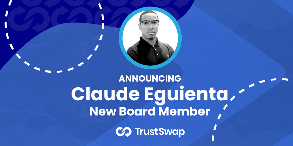 Claude Eguienta Joins TrustSwap's Board of Directors, Bringing Extensive Expertise in Blockchain and Financial Inclusion