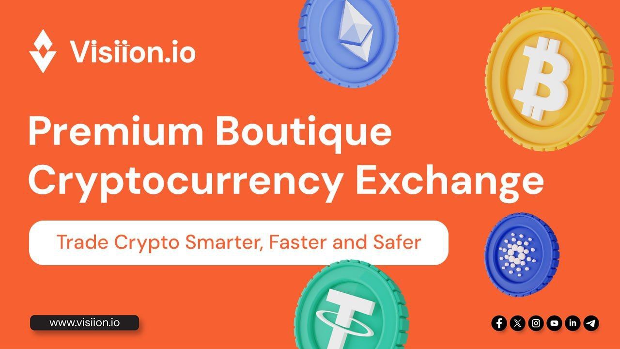 Visiion.io Launches Premium Boutique Cryptocurrency Exchange, Offering Traders Unparalleled Experience