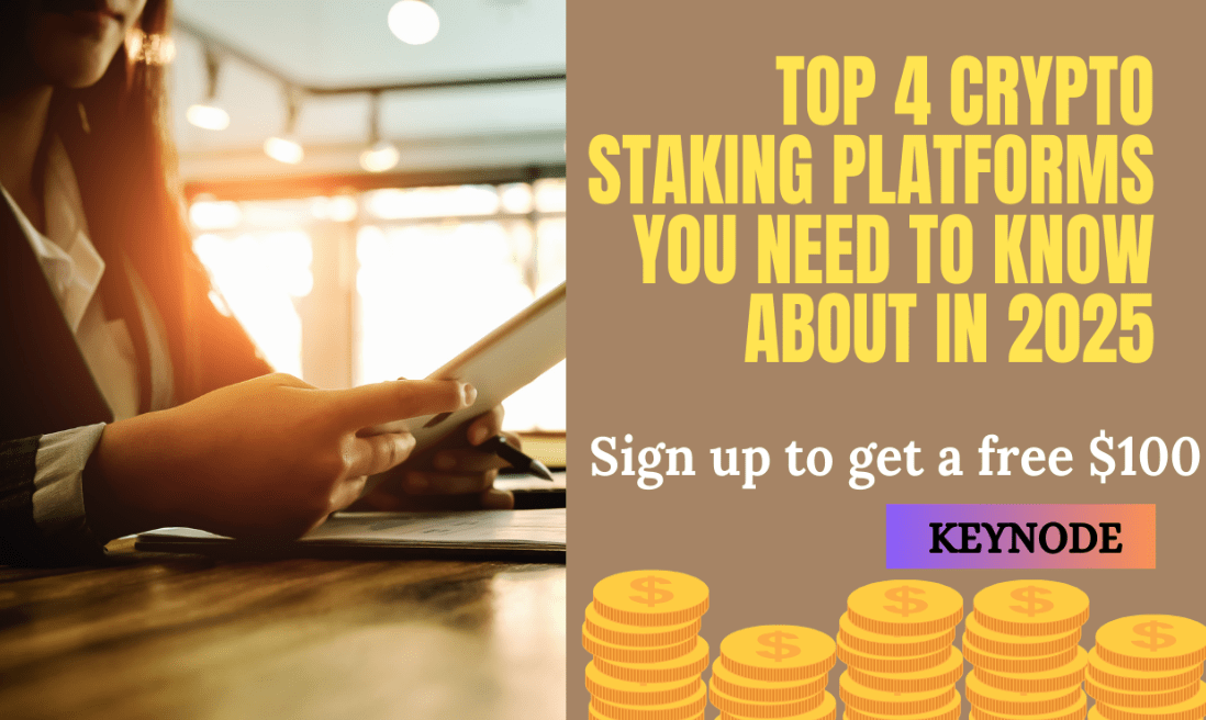 Top 4 Crypto Staking Platforms You Need to Know About in 2025