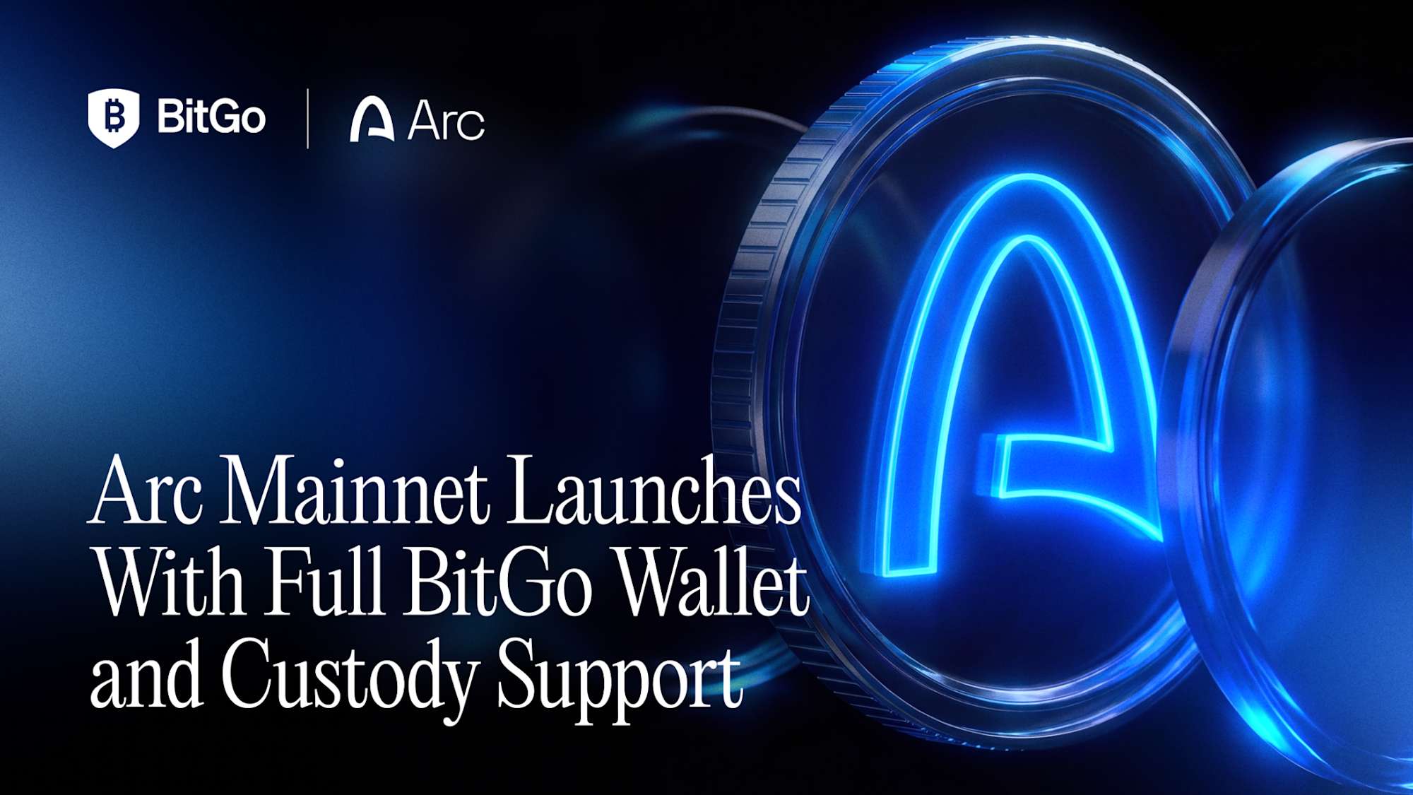 Official BitGo and Arc launch graphic announcing full BitGo wallet and custody support for Arc mainnet.