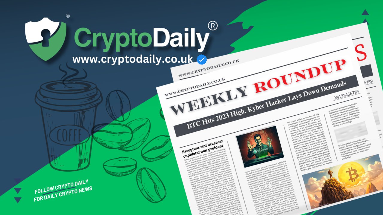 Crypto Weekly Roundup: BTC Hits 2023 High, Kyber Hacker’s Demands, And More