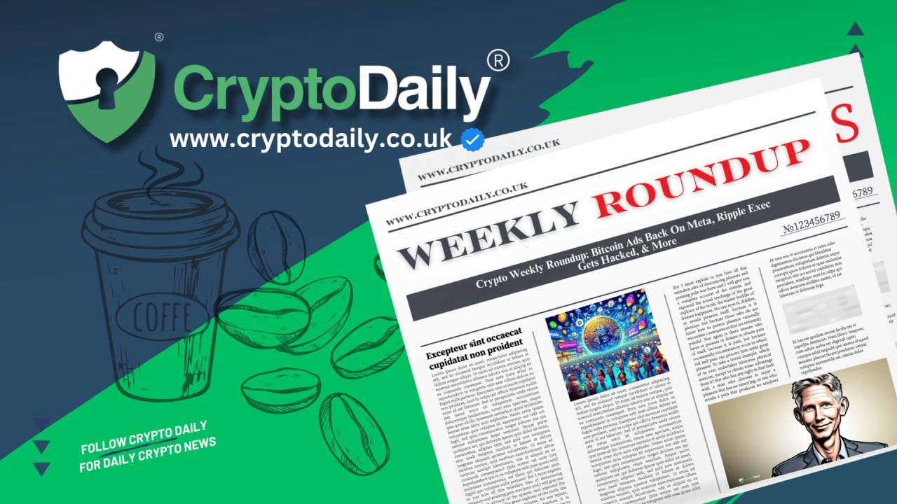 Crypto Weekly Roundup: Bitcoin Ads Back On Meta, Ripple Exec Gets Hacked, & More