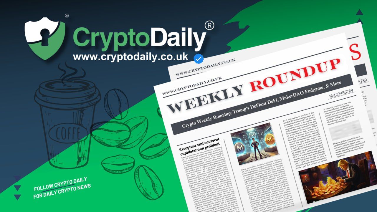 Crypto Weekly Roundup: Trump's DeFiant DeFi, MakerDAO Endgame, & More