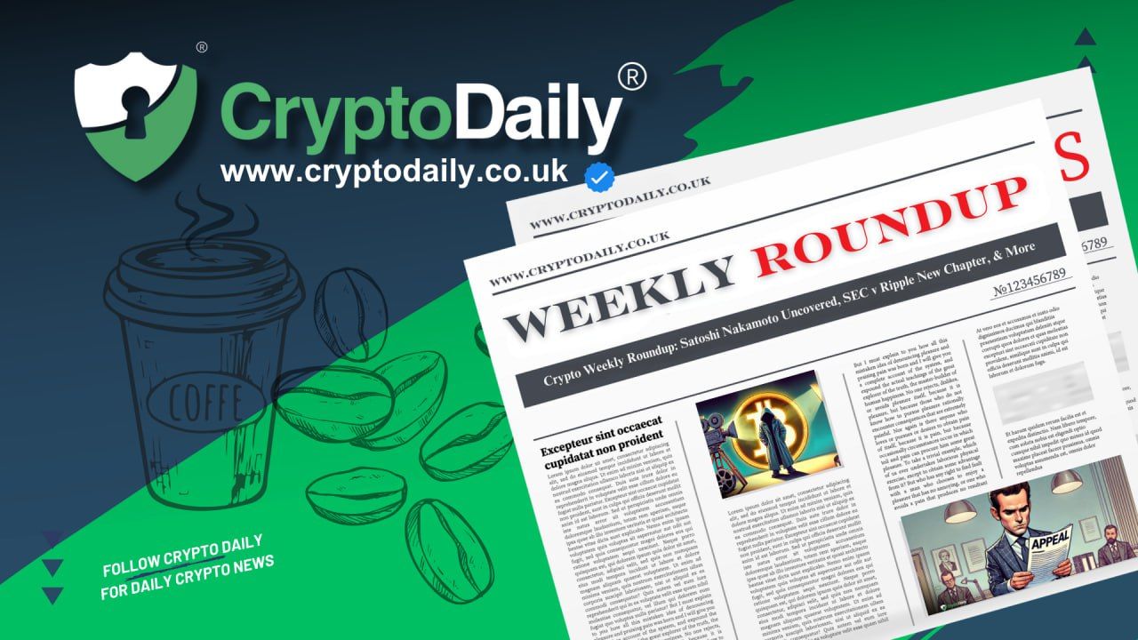Crypto Weekly Roundup: Satoshi Nakamoto Uncovered, SEC v Ripple New Chapter, & More