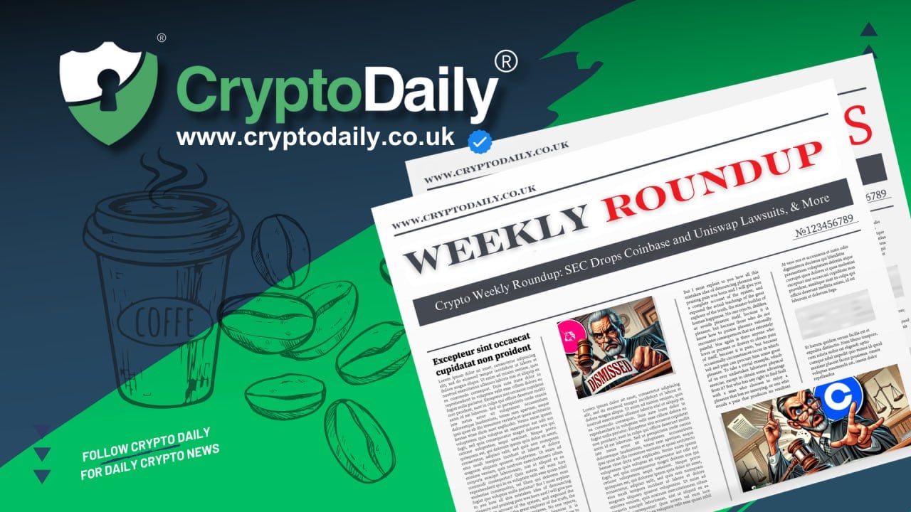 Crypto Weekly Roundup: SEC Drops Coinbase and Uniswap Lawsuits, & More