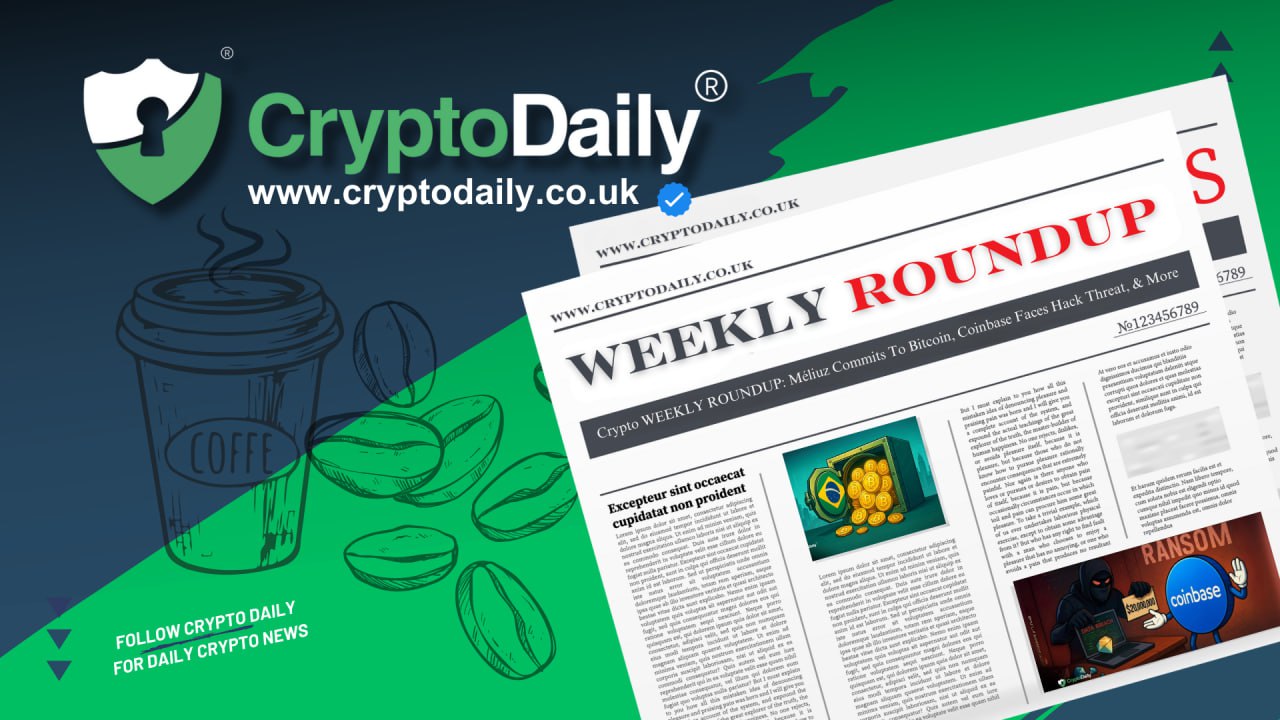 Crypto Weekly Roundup: Méliuz Commits To Bitcoin, Coinbase Faces Hack Threat, & More