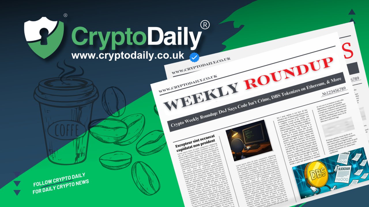 Crypto Weekly Roundup: DoJ Says Code Isn't Crime, DBS Tokenizes on Ethereum, & More