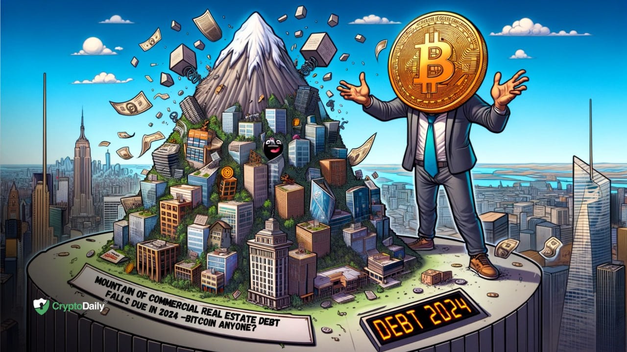 Mountain of commercial real estate debt falls due in 2024 - Bitcoin anyone?