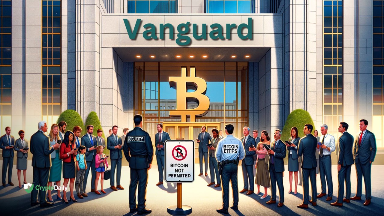 Vanguard Will Not Allow Customers To Buy Spot Bitcoin ETFs